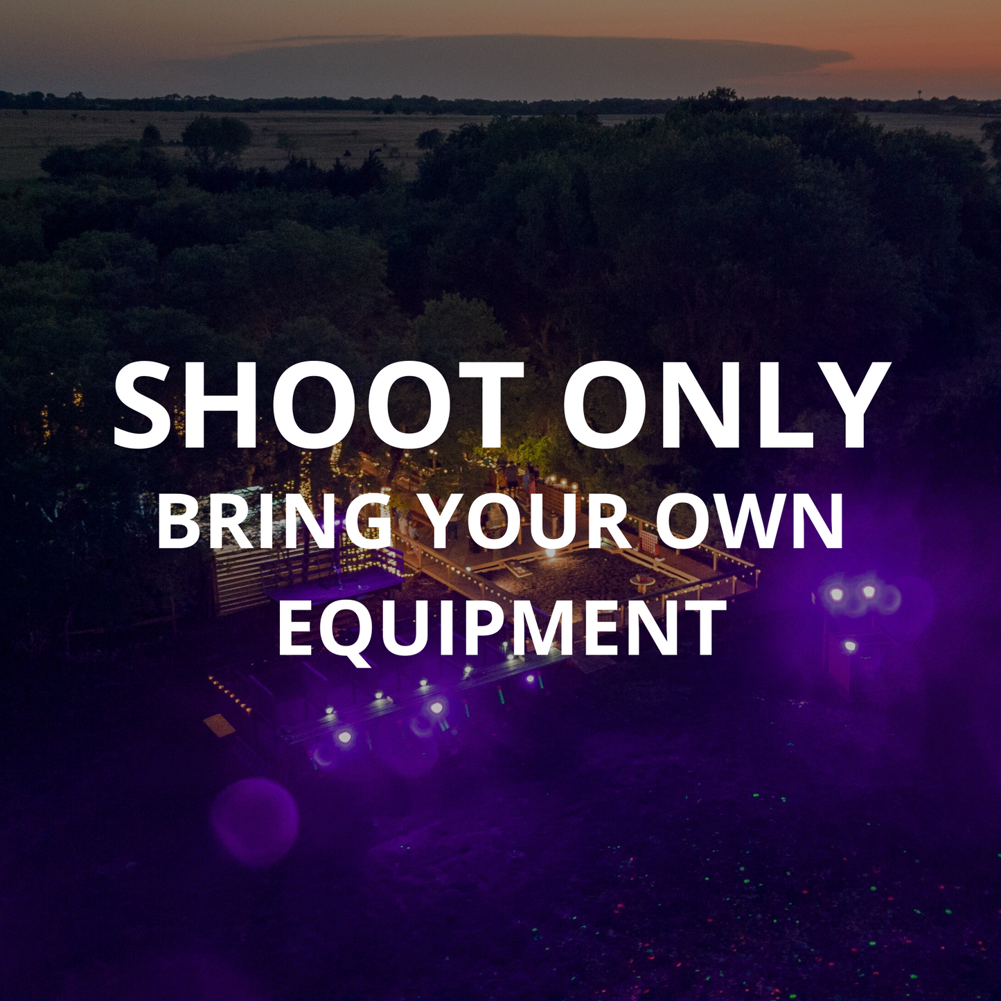 Shoot Only: Bring Your Own Equipment $125 Per Person
